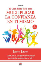 Title: El gran Libro Rojo para multiplicar la confianza en ti mismo, Author: Jarrett Junior