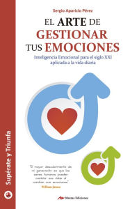 Title: El arte de gestionar tus emociones: Guía práctica, Author: G. Michael Campbell PMP