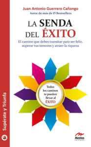 Title: La senda del éxito: Sé feliz, supera tus temores y atrae la riqueza, Author: Thomas N. England