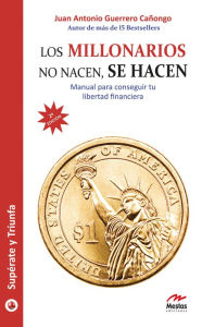 Title: Los millonarios no nacen, se hacen: Manual para conseguir tu libertad financiera, Author: Thomas N. England