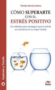 Title: Cómo superarte con el estrés positivo: Guía práctica, Author: Natalie Weiss RD