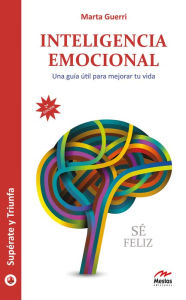 Title: Inteligencia emocional: Una guía útil para mejorar tu vida, Author: Marta Guerri