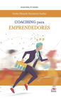 Coaching para emprendedores: Llegue donde quiera y cumpla sus sueños