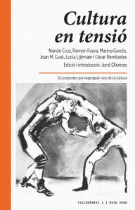 Title: Cultura en tensió: Sis propostes per reapropiar-nos de la cultura, Author: Nando Cruz