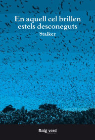 Title: En aquell cel brillen estels desconeguts, Author: Stalker