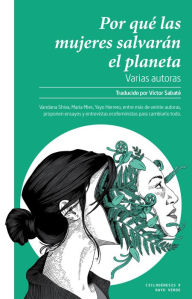 Title: Por qué las mujeres salvarán el planeta, Author: Varias autoras