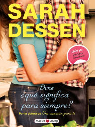 Title: Dime qué significa para siempre?, Author: Sarah Dessen