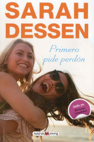 Title: Primero pide perdon, Author: Sarah Dessen