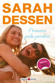 Title: Primero pide perdón, Author: Sarah Dessen