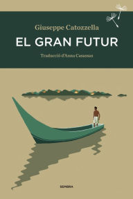 Title: El gran futur, Author: Giuseppe Catozzella