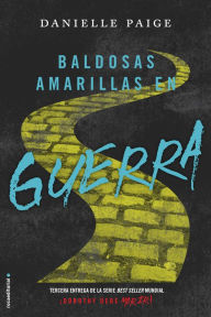 Title: Baldosas amarillas en guerra, Author: Danielle Paige