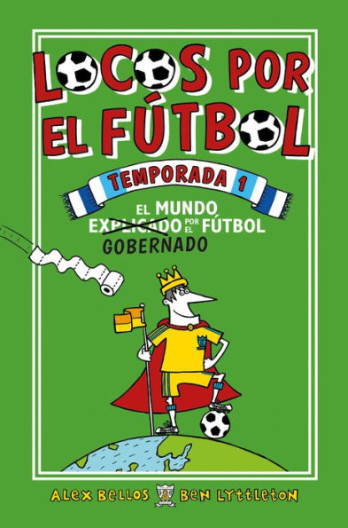 Locos por el fútbol temporada 1: El Mundo Explicado Por El Futbol Gobernado / Fo otball School Season 1