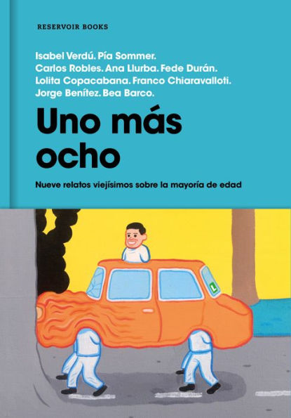 Uno más ocho: Nueve relatos viejísimos sobre la mayoría de edad