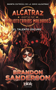 Title: Alcatraz 5. Talento oscuro, Author: Brandon Sanderson