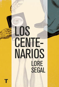Title: Los centenarios, Author: Lore Segal