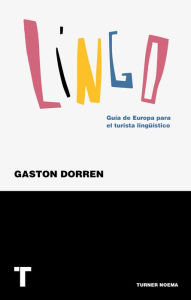 Title: Lingo: Guía de Europa para el turista lingüístico, Author: Gaston Dorren