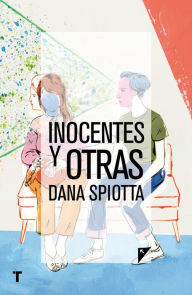 Title: Inocentes y otras, Author: Spiotta Dana