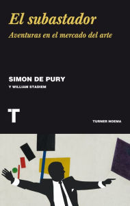 Title: El subastador: Aventuras en el mercado del arte, Author: Simon de Pury