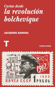 Title: Cartas desde la revolución bolchevique, Author: Jacques Sadoul