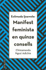 Estimada Ijeawele: Manifest feminista en quinze consells (Dear Ijeawele, or A Feminist Manifesto in Fifteen Suggestions)
