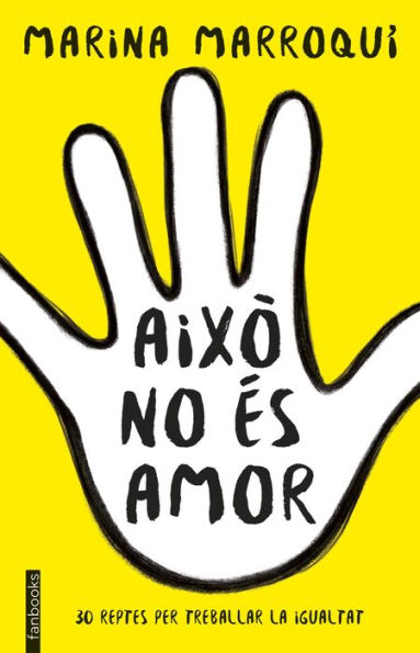 Això no és amor: 30 reptes per treballar la igualtat