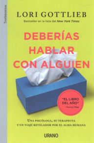 Title: Deberías hablarlo con alguien, Author: Lori Gottlieb