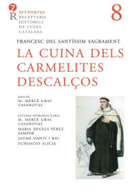 Title: La cuina dels carmelites descalços: Col·lecció 7 Portes, Author: Francesc del Santíssim Sagrament