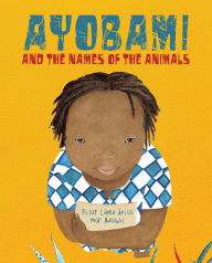 Title: Ayobami and the Names of the Animals, Author: Susanne Koehler