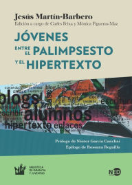 Title: Jóvenes: Entre el palimpsesto y el hipertexto, Author: Jesús Martín-Barbero