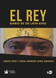 Title: El Rey: Diario de un Latin King, Author: Carles Feixa