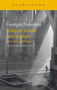 Title: Maigret tiende una trampa: (Los casos de Maigret), Author: Georges Simenon