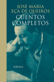 Title: Cuentos completos, Author: José Maria Eça de Queirós