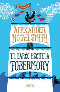 Title: El barco escuela Tobermory, Author: Alexander McCall Smith