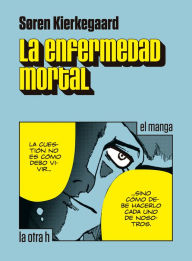 Title: La enfermedad mortal: el manga, Author: Søren Aabye Kierkegaard