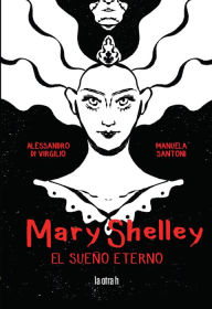 Title: Mary Shelley: El sueño eterno, Author: Manuela Santoni