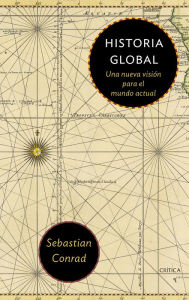 Title: Historia Global: Una nueva visión para el mundo actual, Author: Sebastian Conrad