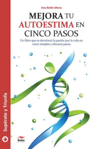 Title: Mejora tu autoestima en 5 pasos: Recupera tu pasión por la vida y alcanza la felicidad, Author: Daniel Ironside