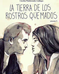 Title: La tierra de los rostros quemados II, Author: Cecilia Maldonado Gallego