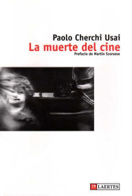 Title: La muerte del cine, Author: Paolo Cherchi Usai
