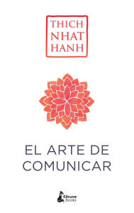 Title: El arte de comunicar, Author: Thich Nhat Hanh