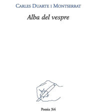 Title: Alba del vespre, Author: Carles Duarte Montserrat