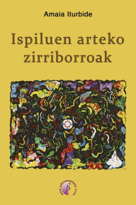 Title: Ispiluen arteko zirriborroak, Author: Amaia Iturbide