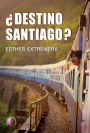 ¿Destino Santiago?