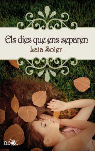 Title: Els dies que ens separen, Author: Laia Soler