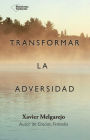 Transformar la adversidad