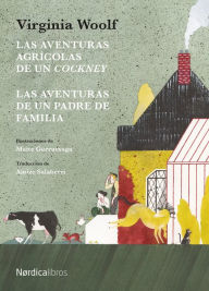 Title: Las aventuras agrícolas de un cockney / Las aventuras de un padre de familia, Author: Virginia Woolf