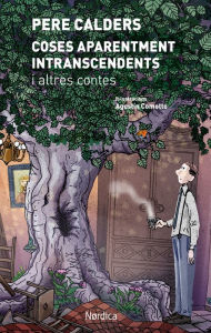 Title: Coses aparentment intranscendents i altres contes, Author: Pere Calders i Rossinyol