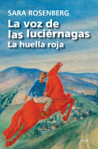 Title: La voz de las luciérnagas: La huella roja, Author: Sara Rosenberg