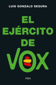 Title: El ejército de Vox, Author: Luis Gonzalo Segura