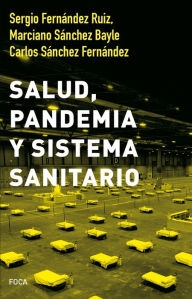Title: Salud, pandemia y sistema sanitario, Author: Marciano Sánchez Bayle
